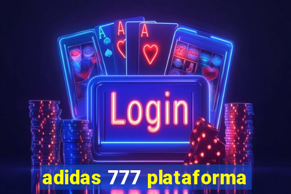 adidas 777 plataforma